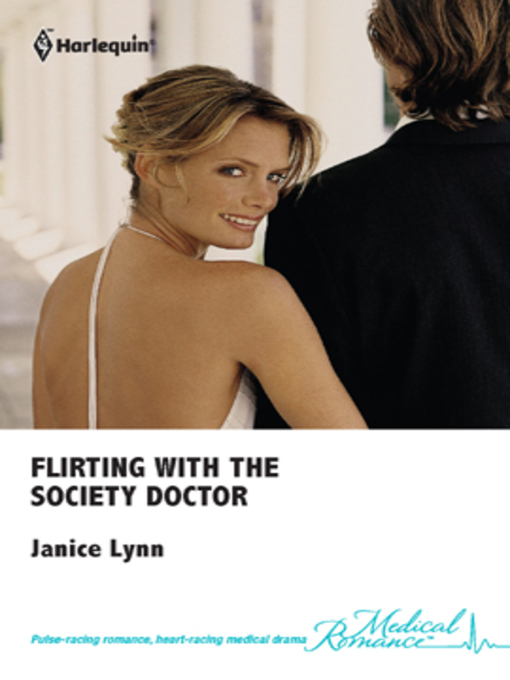 Title details for Flirting with the Society Doctor by Janice Lynn - Available